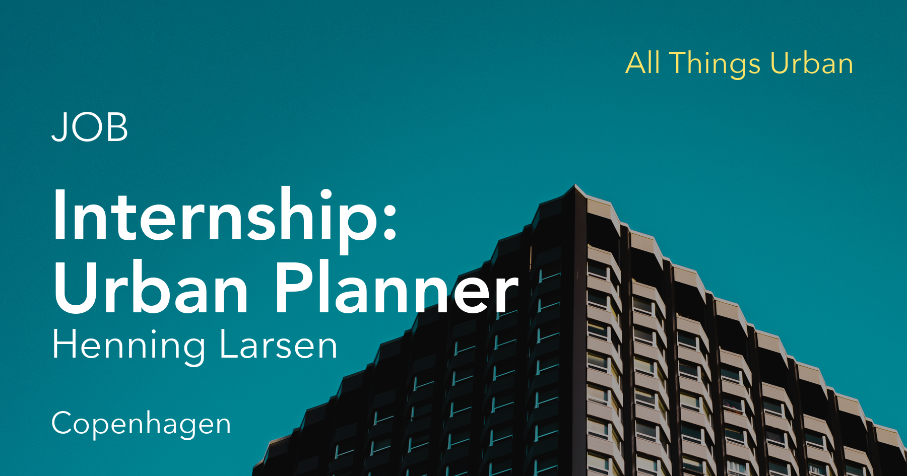 All Things Urban Internship Urban Planner at Henning Larsen